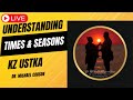Understanding Times & Seasons - KZ Ustka