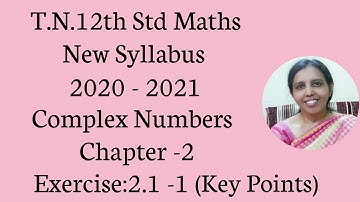T.N. 12th  maths  Exercise:2.1 Sum - 1  | Complex Numbers (Key Points)