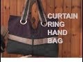 New Curtain Ring Hand Bag Tutorial / DIY Bag Vol 9 New Curtain Ring Hand Bag Tutorial / DIY Bag Vol 9