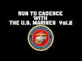 RUN TO CADENCE WITH THE US MARINES Vol.2