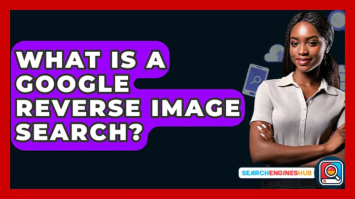 What Is A Google Reverse Image Search? - SearchEnginesHub.com