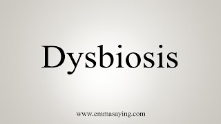 dysbiosis pronounce