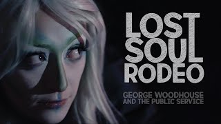 The Public Service - Lost Soul Rodeo (OFFICIAL VIDEO)