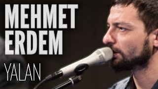 Video thumbnail of "Mehmet Erdem - Yalan (JoyTurk Akustik)"