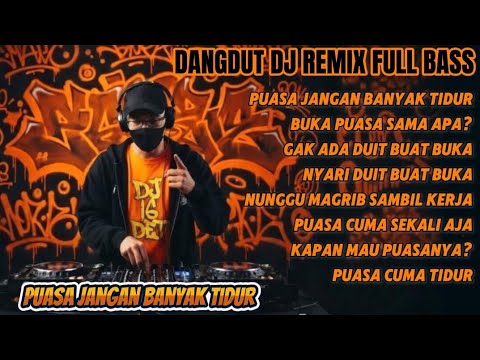 PUASA JANGAN BANYAK TIDUR - DANGDUT DJ REMIX FULL BASS 🔥 | DJ IS DET RAMADHAN MIX