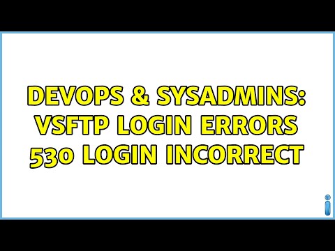 DevOps & SysAdmins: vsftp login errors 530 login incorrect