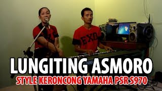 Keroncong Lungiting Asmoro Style Yamaha PSR S970 chords