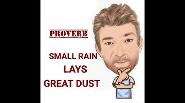 English Tutor Nick P Proverbs (426) Small Rain Lays Great Dust