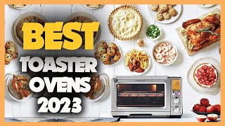 Top 6 Best Toaster Ovens 2023