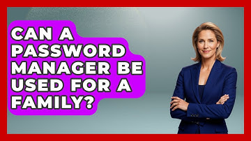 Can A Password Manager Be Used For A Family? - Ultimate Life Hacks