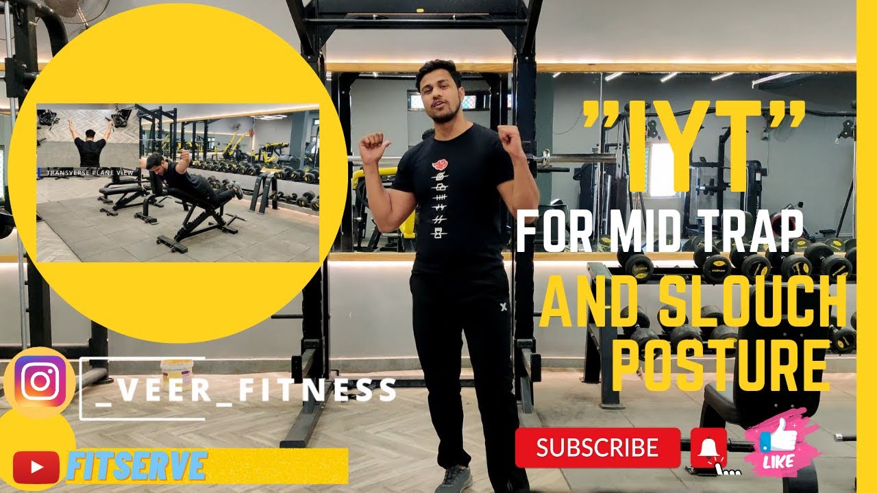 "IYT" for MID TRAP And SLOUCH POSTURE