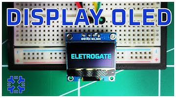 Como controlar um display OLED usando o Arduino - Eletrogate