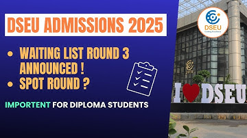 DSEU Admissions 2025 | Diploma Waiting List Round 3 Announced | Spot Round Updates & Admissions