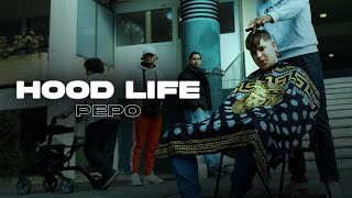 PEPO - HOOD LIFE (prod. by Sonnek & Tyme) [official Video]