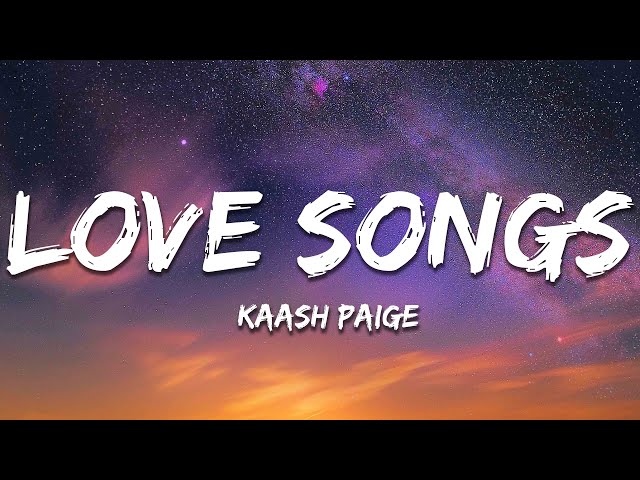 Kaash Paige - Love Songs (Lyrics) class=