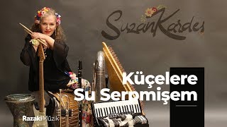 Suzan Kardeş | Küçelere Su Serpmişem feat. Erkan Can [] Resimi