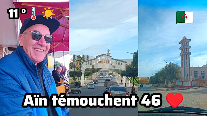 تعالوا تحوسوا معنا مدينة عين تموشنت الجزائرية une balade à Aïn Temouchent Algérie