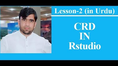 Completely Randomized Design (CRD) in Rstudio (Urdu/Hindi) - Lesson 2
