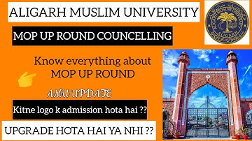 #AMU Mop up round COUNCELLING ME kya hota hai ?? MOP ROUND COUNCELLING UPDATE 2021