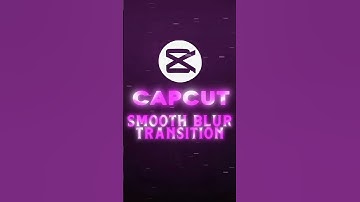 Capcut Smooth Blur Transition ⚡☠️ #edit #creator #capcuttutorial