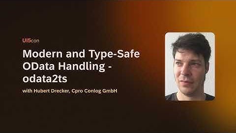 UI5con 2023: Modern and Type-Safe OData Handling - odata2ts