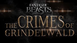 FANTASTIC BEASTS: THE CRIMES OF GRINDELWALD - Main Theme By James Newton Howard | Warner Bros