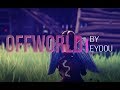 Offworld  eydou fortnite montage