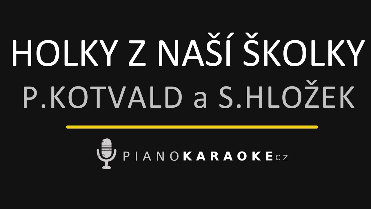 Petr Kotvald a Standa Hložek - Holky z naší školky | Piano Karaoke Instrumental