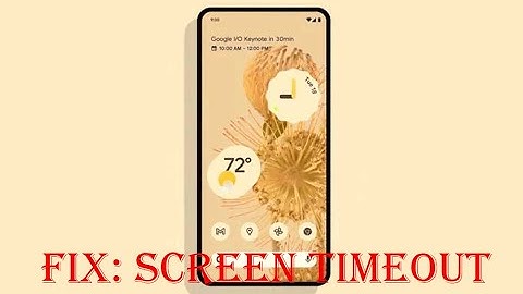 Fix: Screen Timeout Not Working After Android 12 update