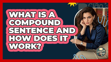 What Is A Compound Sentence And How Does It Work? - Lexicon Lounge