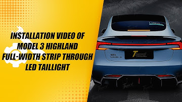Tesla Model 3 Highland Full-Width Strip Through Shape LED Taillight installation video