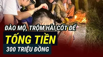 Đào mộ, trộm hài cốt để 
