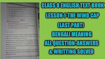 Class 8 English Text Book.Lesson 1-The Wind Cap(Last part)Bengali Meaning,All activities solved.