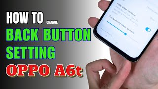 How to enable Back button setting on Oppo A6t screenshot 4