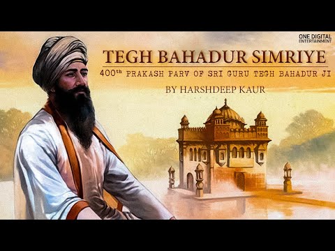 Tegh Bahadur Simriye | Dhan Guru Tegh Bahadur Sahib | Harshdeep Kaur | 400th Prakash Parv
