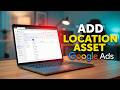How To Add Location Asset In Google Ads (2026) - Simple Steps