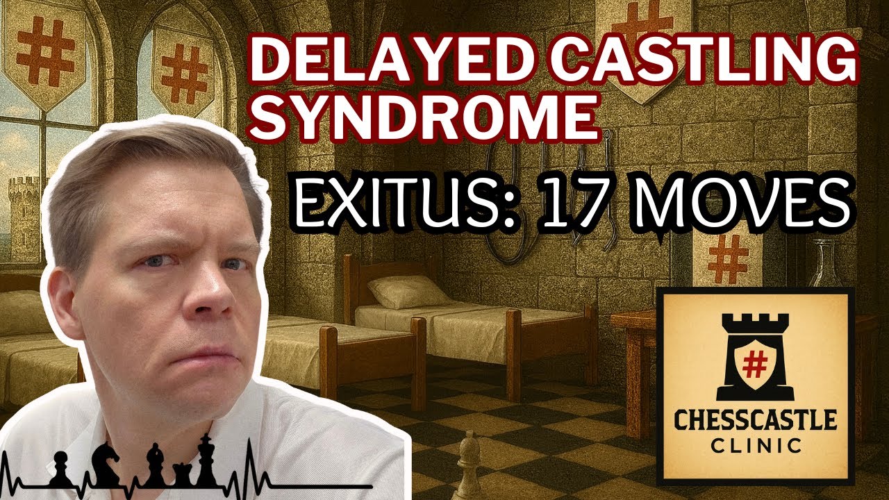 Выход из игры: 17 ходов | Синдром отложенной рокировки | Клиника ChessCastle