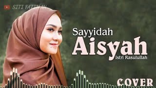 Sayyidah Aisyah Rasulullah, (Cover Nazia Marwiana) Lirik Terbaru Buya Yahya