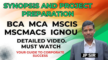 Synopsis and Project Preparation BCA, MCA, MScIS, MScMacs IGNOU. Detailed Video. Must Watch #jpsir