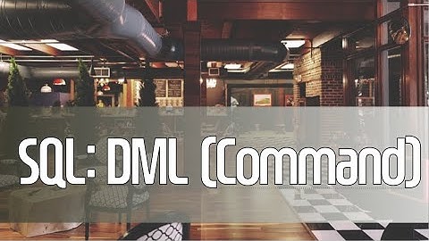 SQL기초 - DML: Command(insert, update, delete)