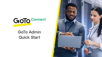 GoTo Admin Quick Start