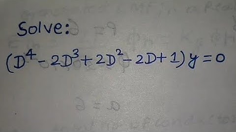 Solve: (D⁴-2D³+2D²-2D+1)y= 0 | Rules for Complementary Function