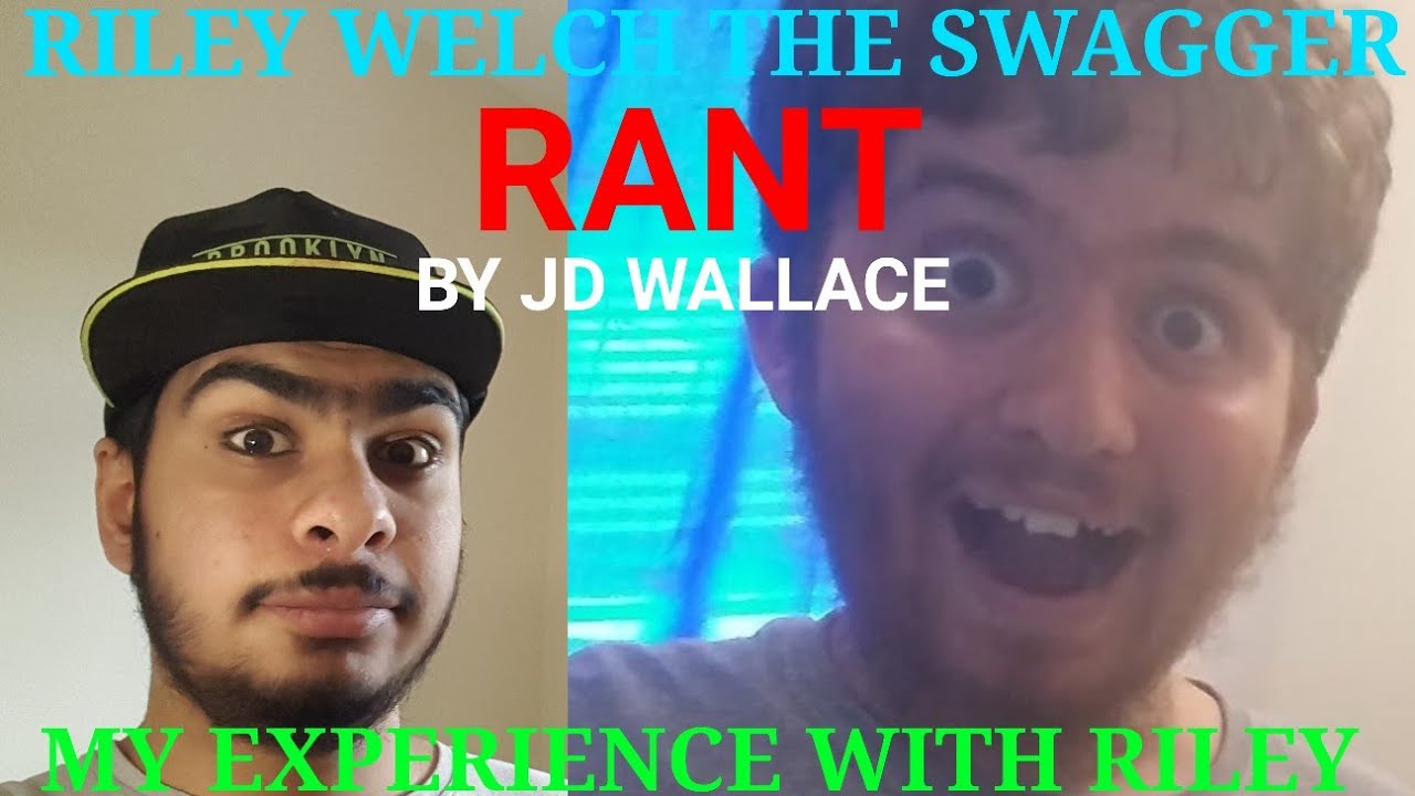 Riley Welch The Swagger Rant by JD Wallace - My Experience Wth Riley ...