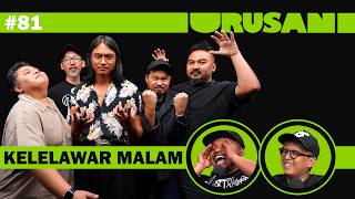 URUSAN // EP. 81 - KELELAWAR MALAM