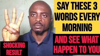 Say These 3 Words Every Morning And See What Happen To You Law Of Attraction
