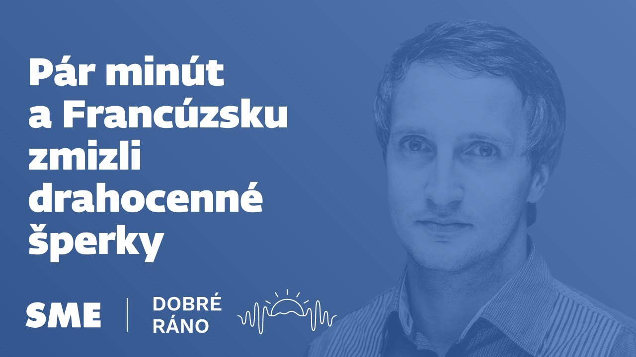Dobré ráno: Pár minút a Francúzsku zmizli drahocenné šperky (24.10.2025)
