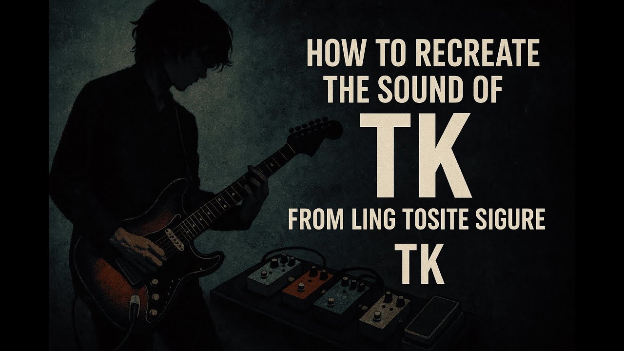 TK from Ling tosite sigure: Guitar Gear & Tone Guide