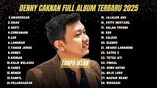 DENNY CAKNAN FULL ALBUM 2025 TANPA IKLAN 🎧 | Lagu Jawa Terbaru & Terpopuler Sepanjang Masa