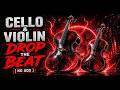 Cello Violin Drop The Beat No Ads Dark Neoclassical Techno 