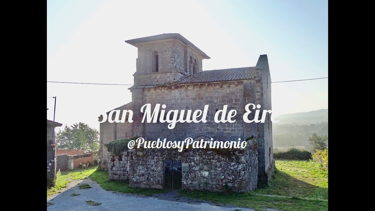 San Miguel de Eiré - O Mosteiro - Lugo - Galicia🇪🇸